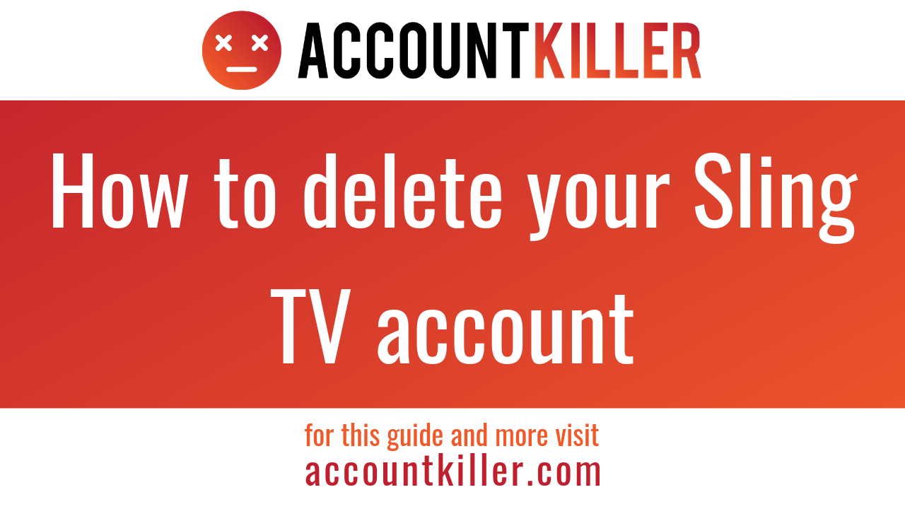Tether Buitensporig wijs How to cancel your Sling TV account - ACCOUNTKILLER.COM