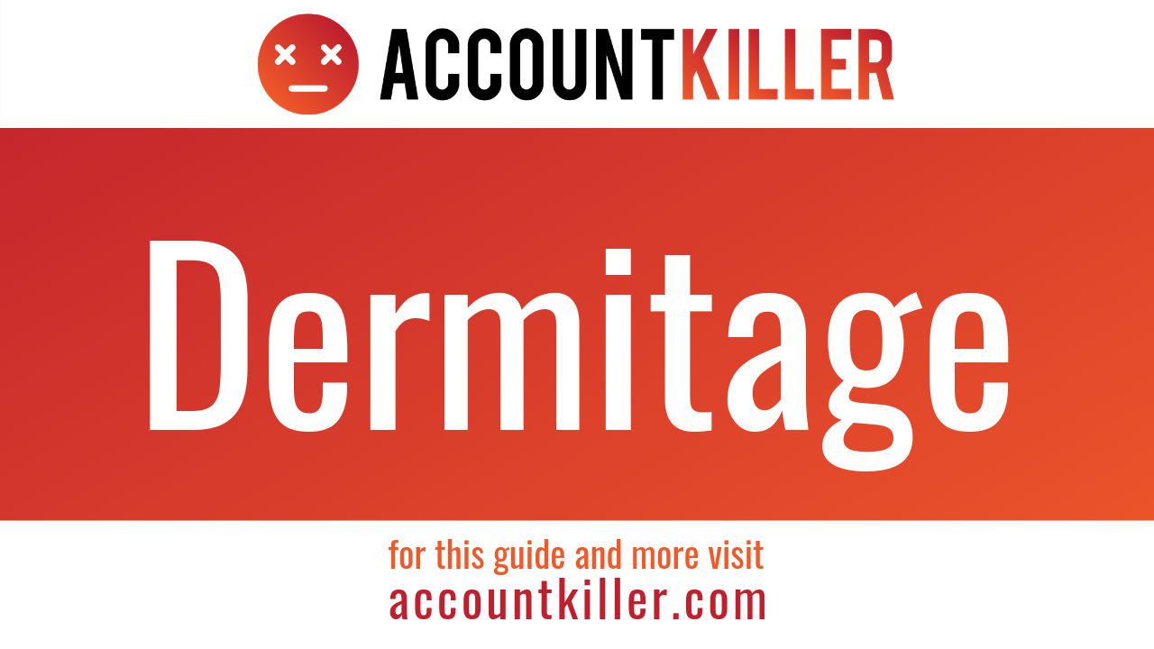 How to cancel your Dermitage account