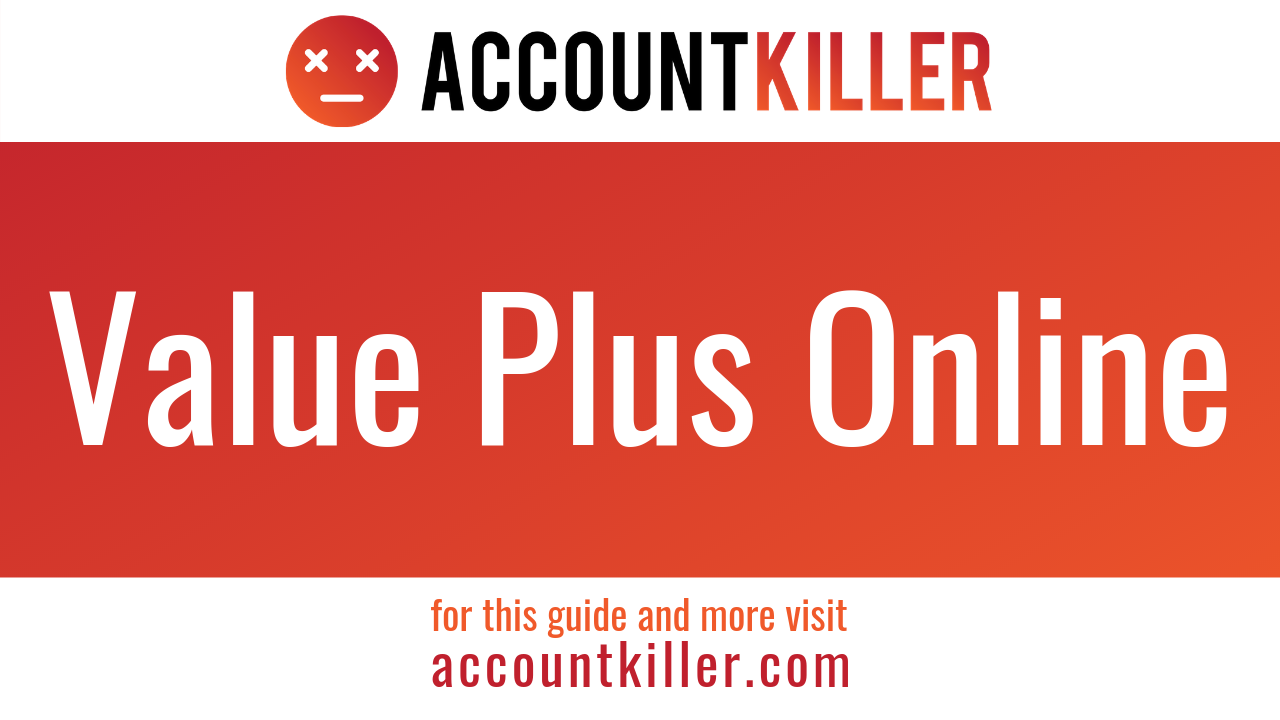 How to cancel your Value Plus Online account