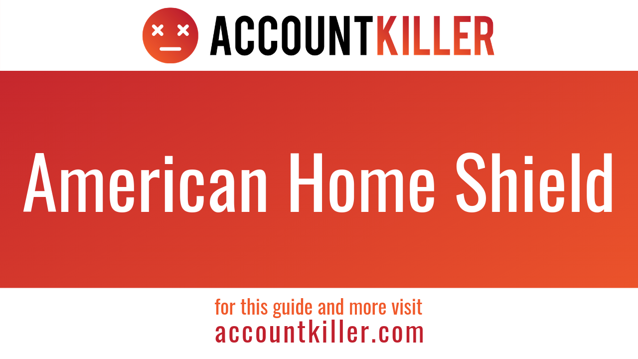 How to cancel your American Home Shield account